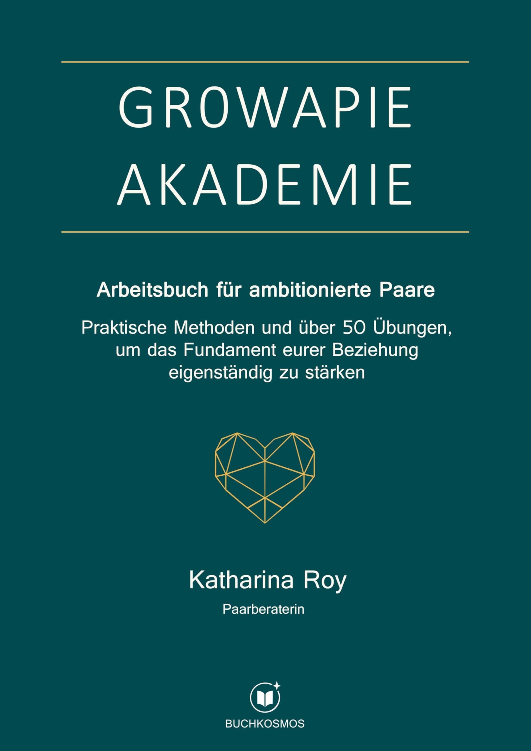 GROWAPIE AKADEMIE - Arbeitsbuch für ambitionierte Paare Business, Finance & Career