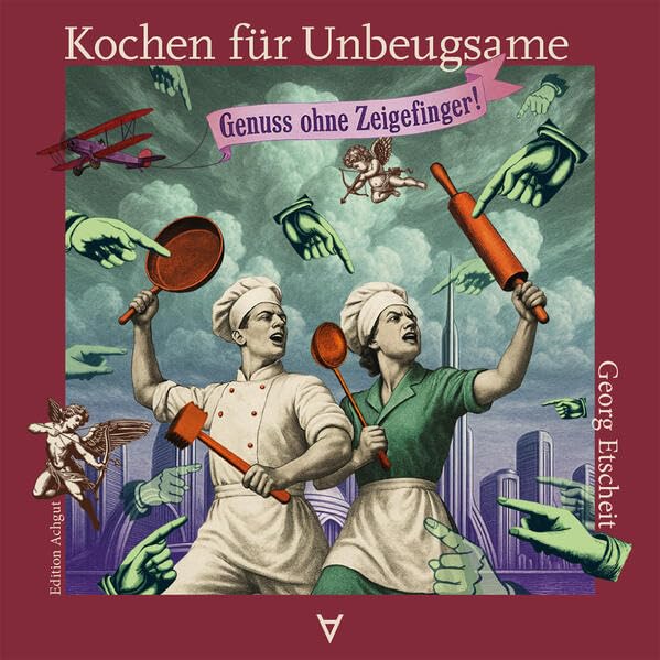 Kochen für Unbeugsame: Genuss ohne Zeigefinger Leisure, Home & Garden