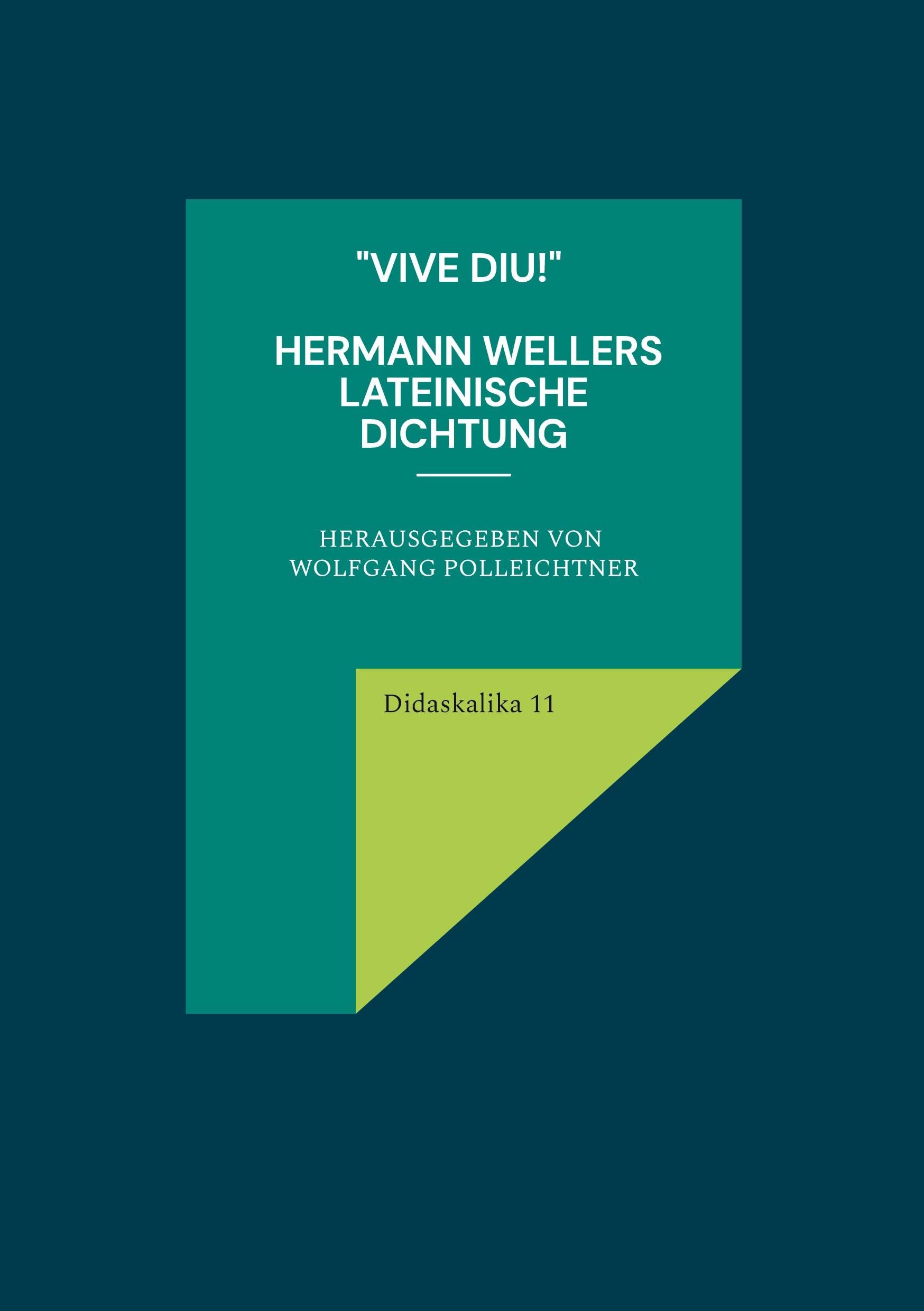 "Vive diu!"  Hermann Wellers lateinische Dichtung Foreign Languages ​​& Dictionaries
