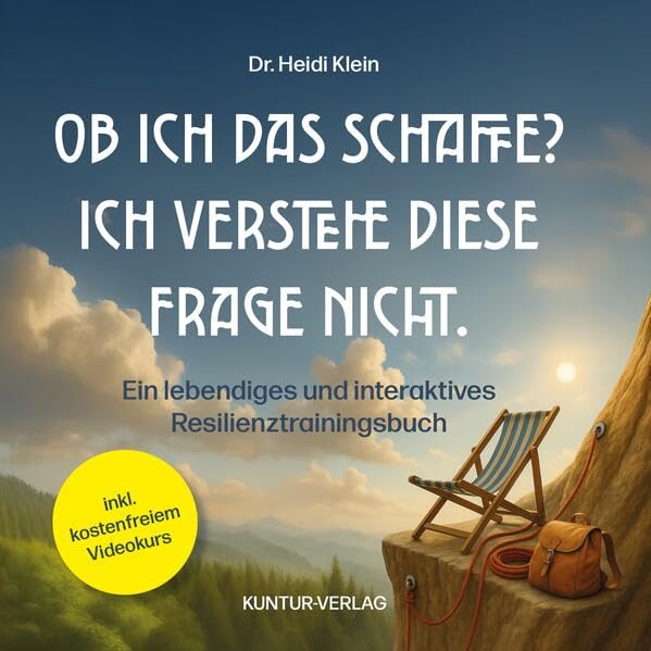 Ob ich das schaffe? Ich verstehe diese Frage nicht.: Das lebendige und interaktive Resilienztrainingsbuch Medicine
