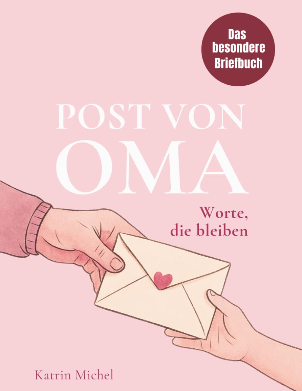 Post von Oma - Worte, die bleiben - Das besondere Briefbuch: Ein liebevolles Geschenk, das Generationen verbindet. 30 Briefe mit persönlichen Fragen. Perfekt für Weihnachten, Geburtstag & einfach so. Essays & Short Stories