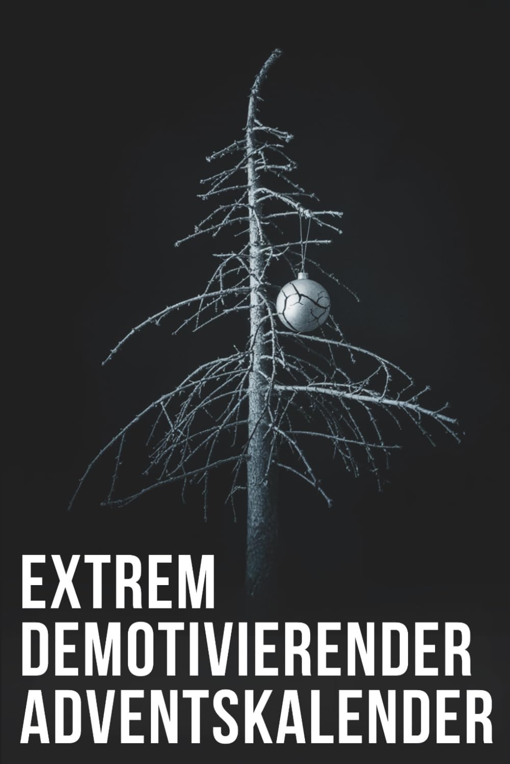 Extrem demotivierender Adventskalender: Das Anti-Weihnachtsbuch - 24 Tage Sarkasmus – perfektes Wichtelgeschenk für Zyniker, Freunde & Kollegen Business, Finance & Career