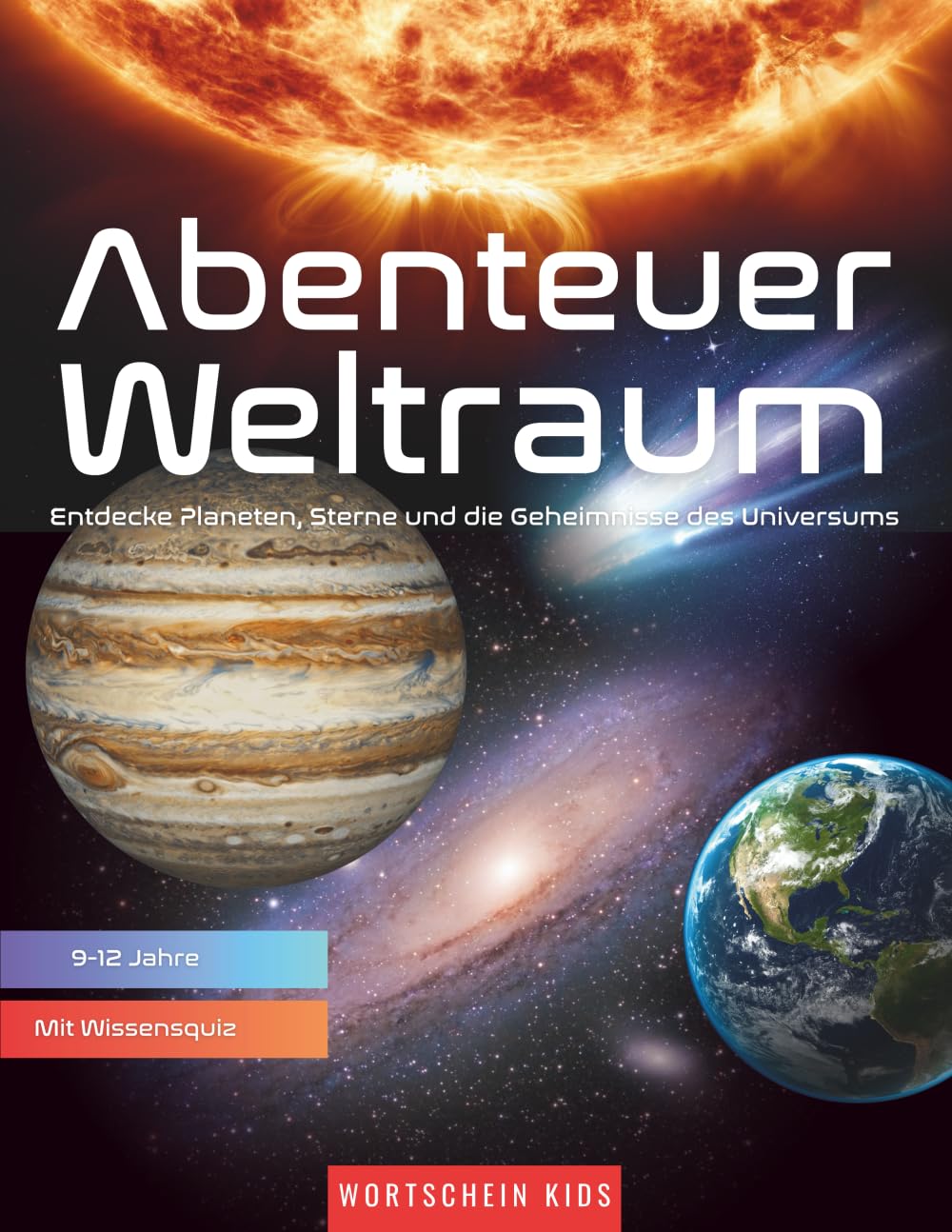 Abenteuer Weltraum: Entdecke Planeten, Sterne und die Geheimnisse des Universums - Für Kinder von 9-12 Jahren Books