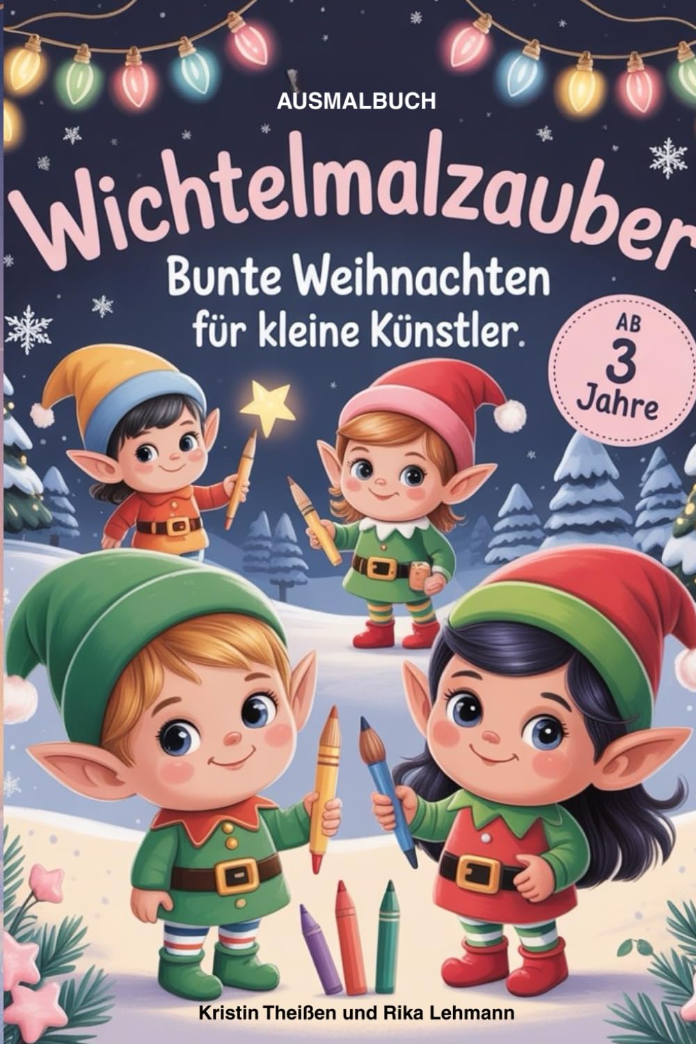 Wichtelmalzauber, bunte Weihnachten für kleine Künstler, Kreativer Malspaß für Kinder ab 3 Jahren, Süße Weihnachtswichtel zum Ausmalen, viele Ausmalbilder Lifestyle