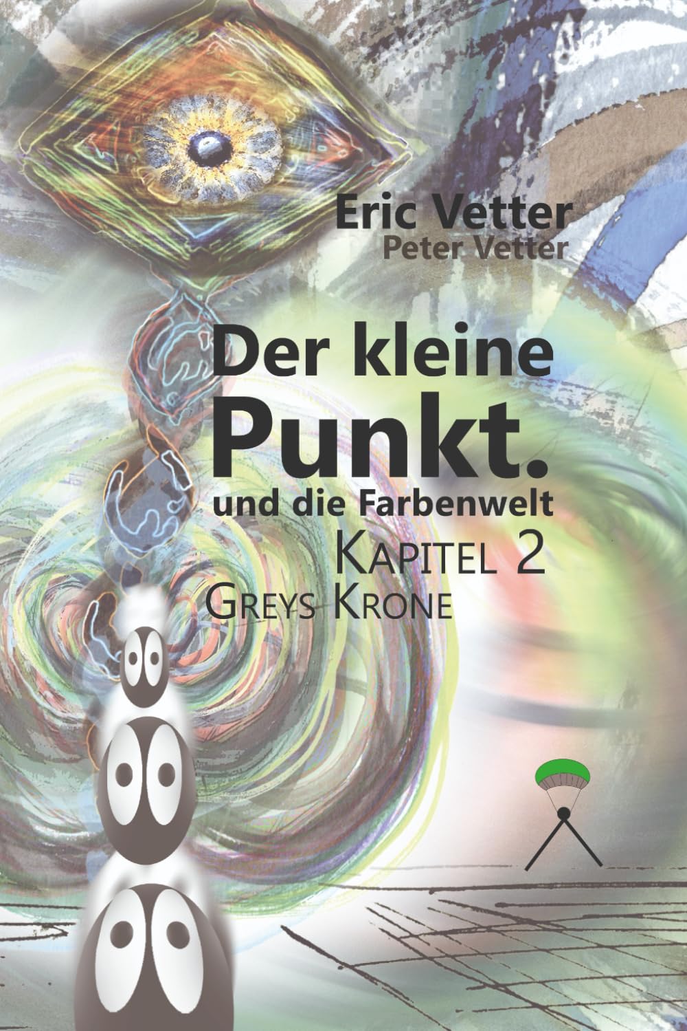 Der kleine Punkt und die Farbenwelt.: Kapitel 2 Greys Krone Non-fiction