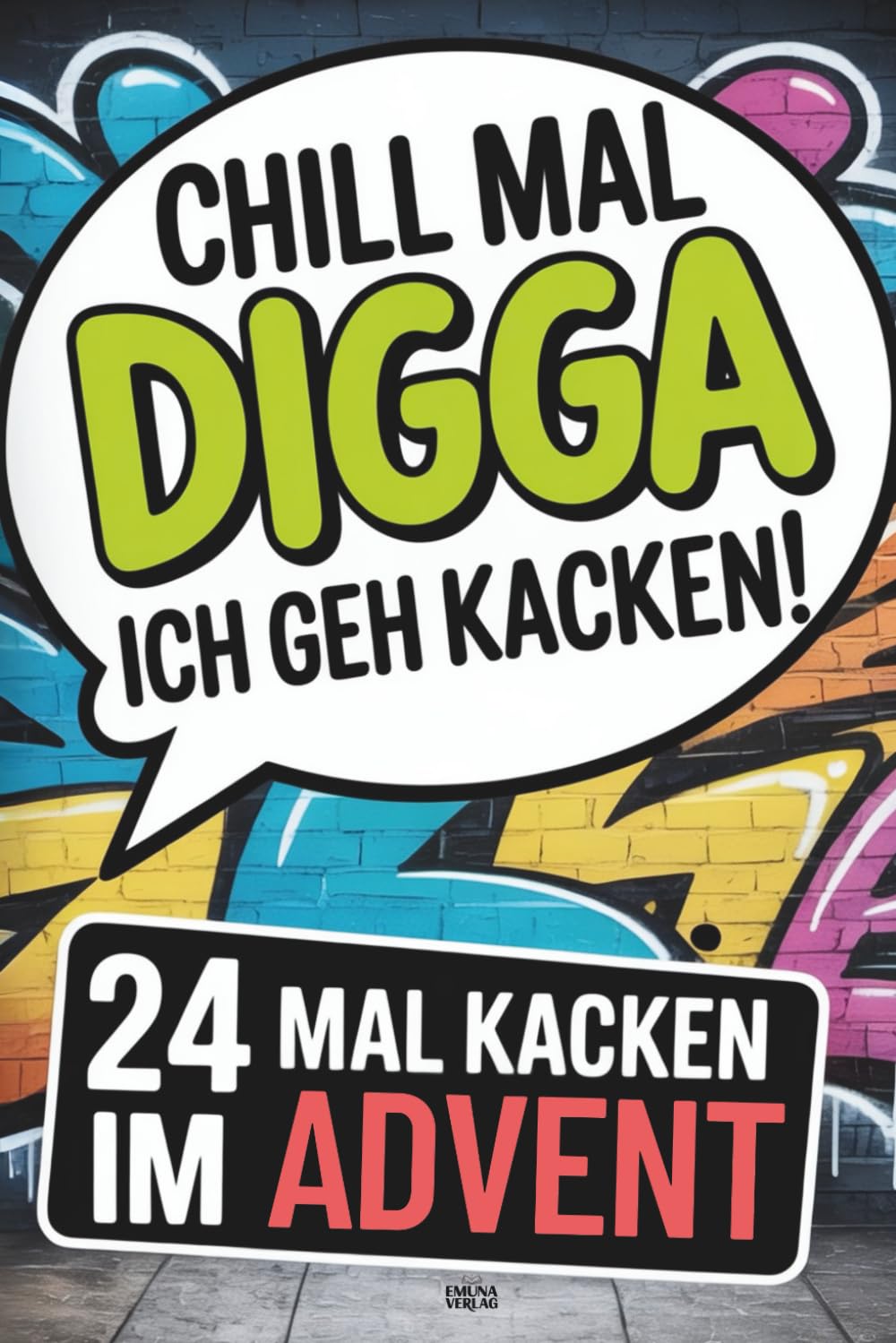 Adventskalender: Chill mal, Digga – Ich geh kacken! 24-mal Kacken im Advent mit unnützem Wissen, Rätseln, Sudokus, Labyrinthen, Kreuzworträtseln und vielem mehr | Beliebtes Geschenk für Teenager Lifestyle