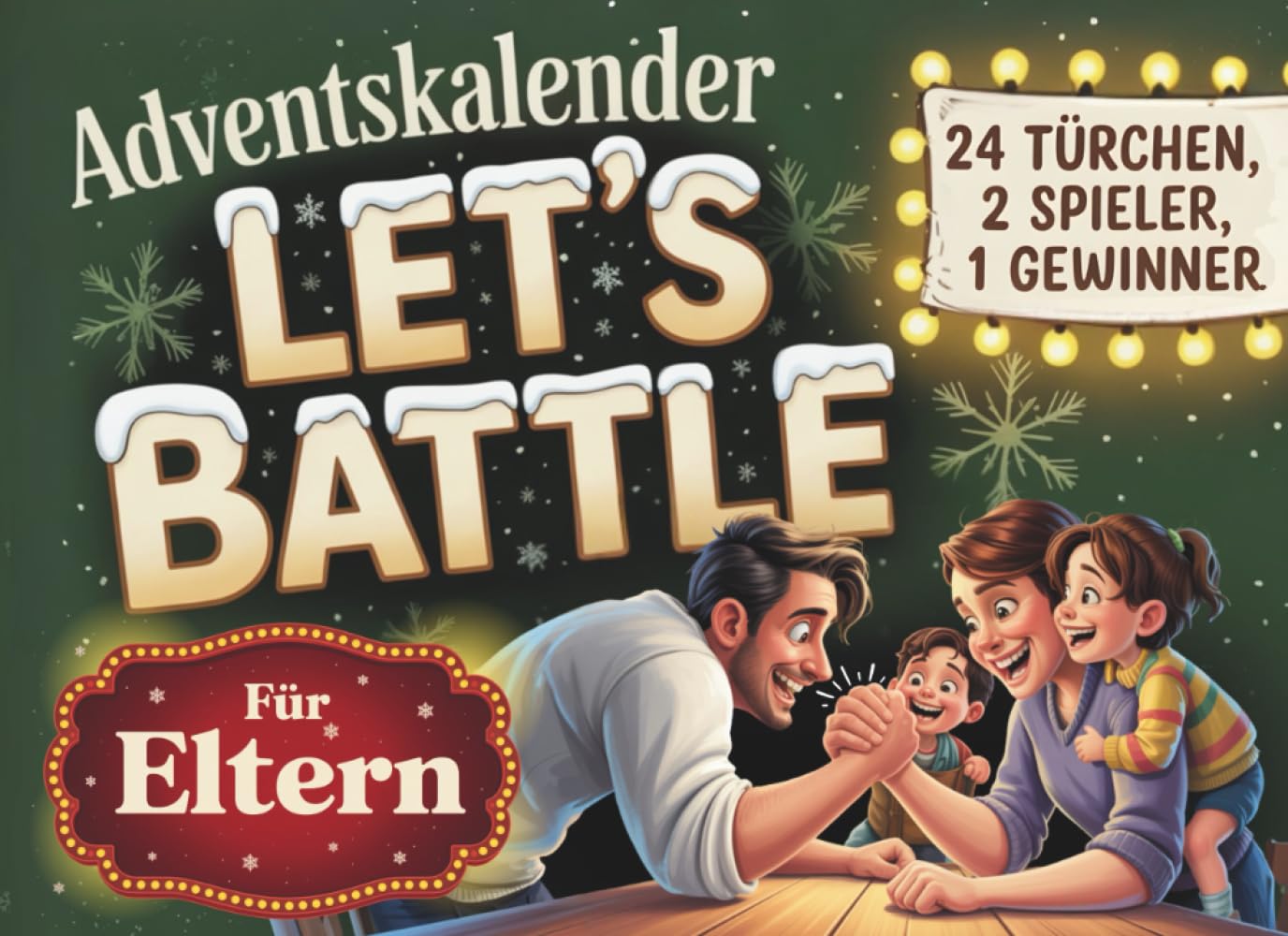 Adventskalender: Das große Advents-Duell für Eltern – Let’s Battle | 24 Tage voller Rätsel, Challenges und Spiele | Beliebtes Geschenk für Frauen und Männer book