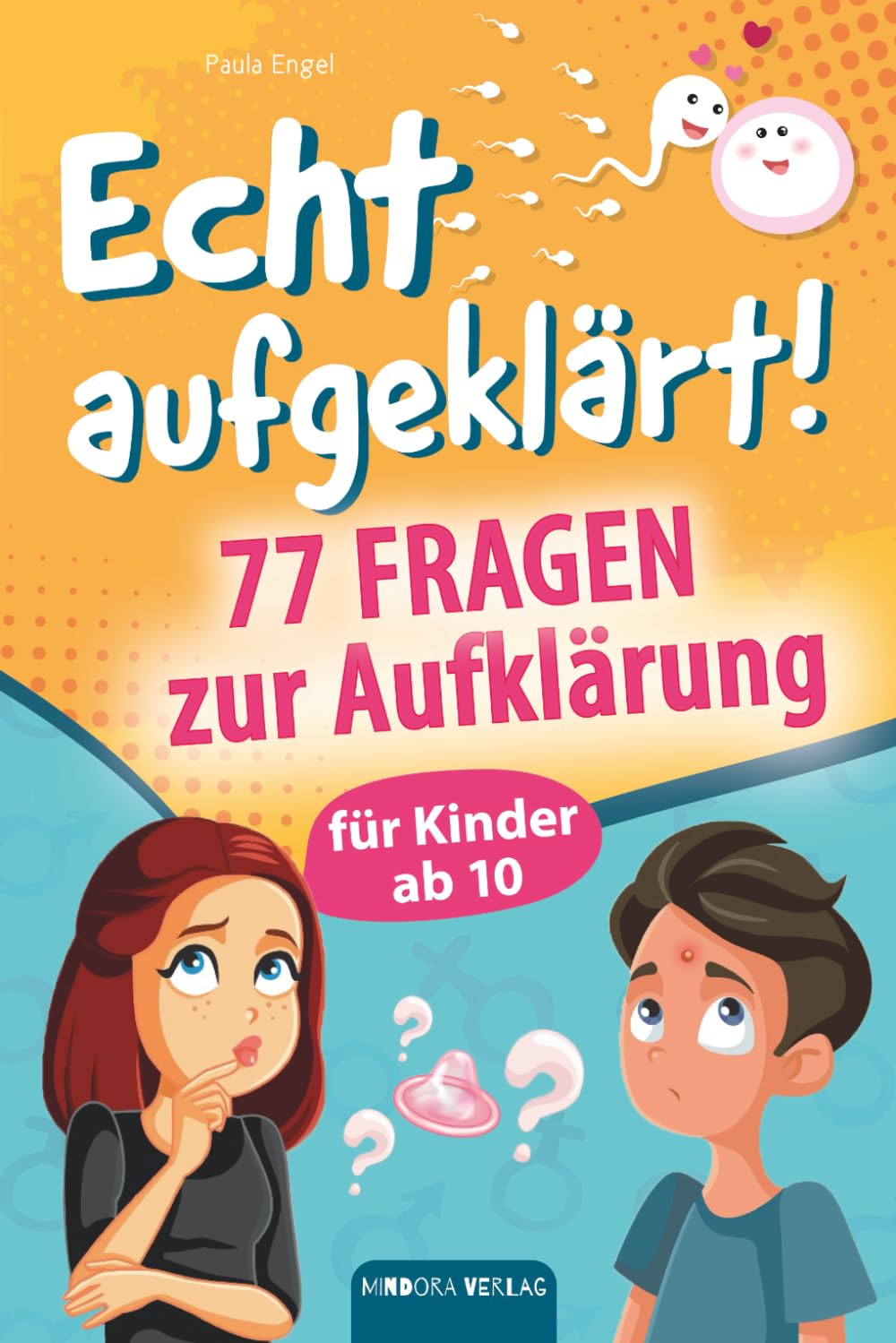 Echt aufgeklärt! 77 Fragen zur Aufklärung für Kinder ab 10: Erste Liebe, große Gefühle, die chaotische Pubertät – und plötzlich steht alles Kopf? Hier findest du alles, was du wissen musst! Health, Nutrition & Fitness