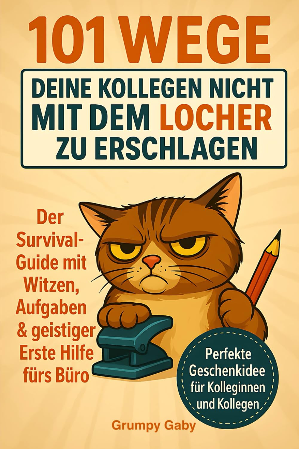 101 Wege, deine Kollegen nicht mit dem Locher zu erschlagen. Der Survival-Guide mit Witzen, Aufgaben & geistiger Erste Hilfe fürs Büro! Law