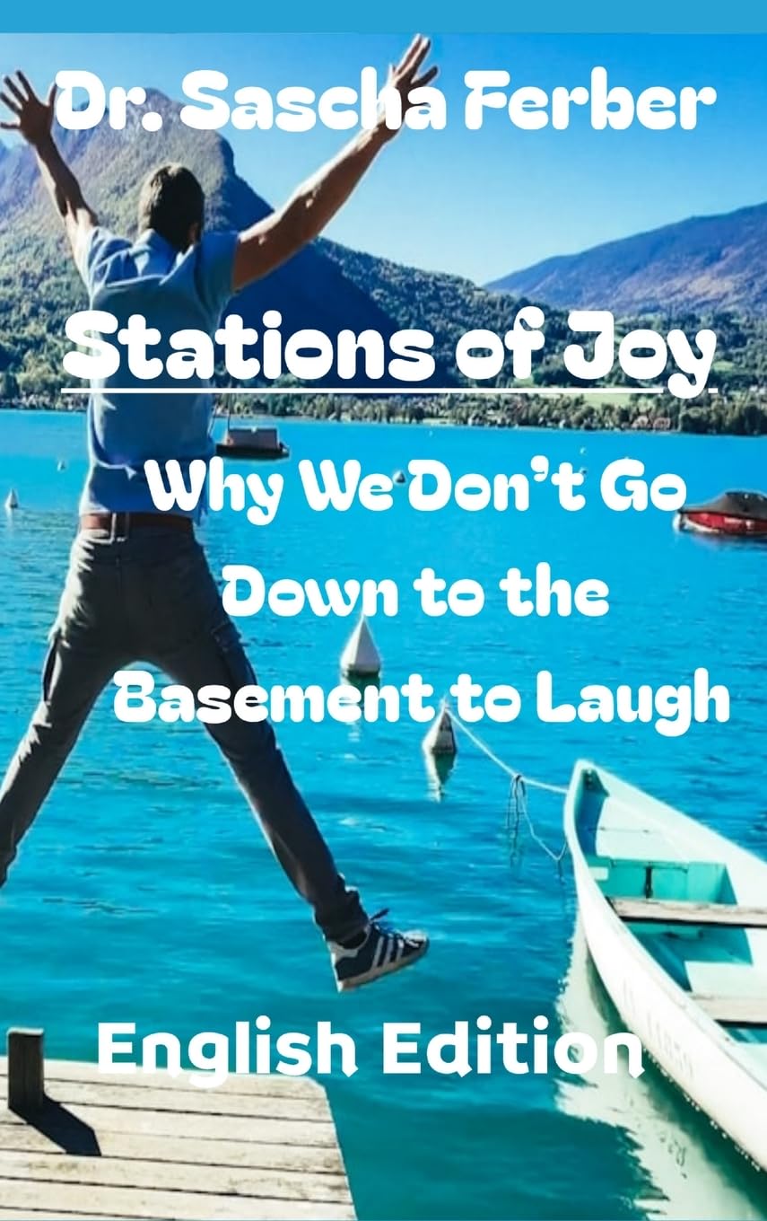 Stations of Joy  Why We Don't Go Down to the Basement to Laugh - 33 Poems Contemporary literature