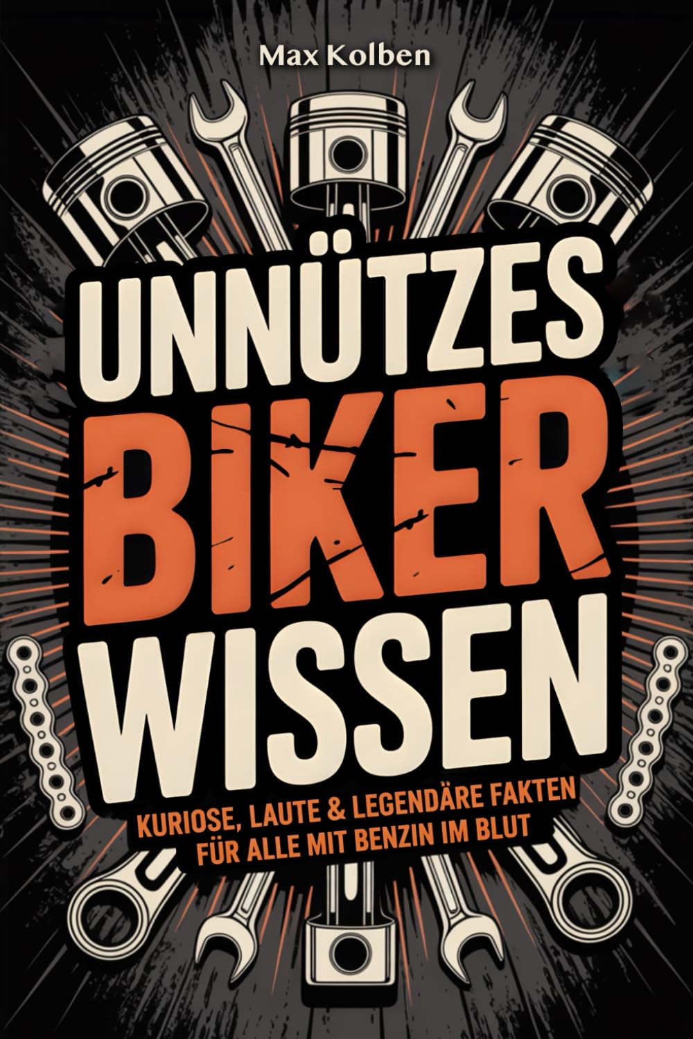 Unnützes Biker Wissen: Kuriose, laute & legendäre Fakten für alle mit Benzin im Blut | Das perfekte Geschenk für Motorradfans, Schrauber & Kurvenjunkies Leisure & Fun