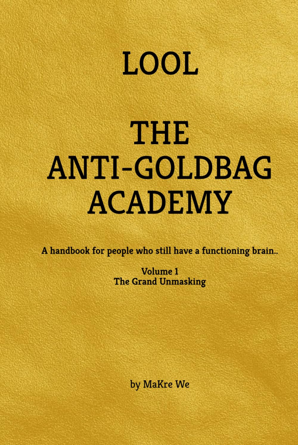 The Anti-Goldbag Academy Humour & Satire