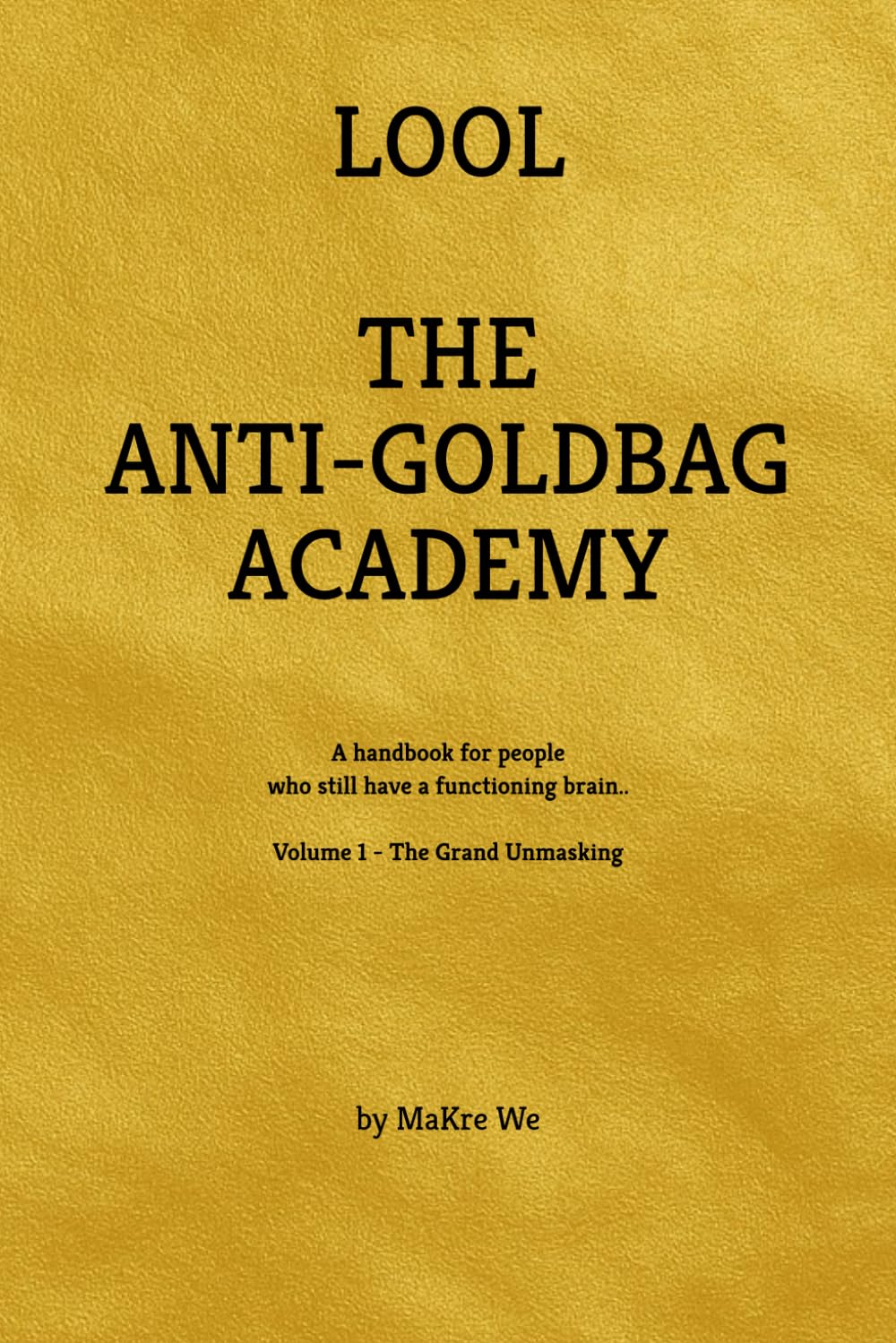 The Anti-Goldbag Academy Humour & Satire