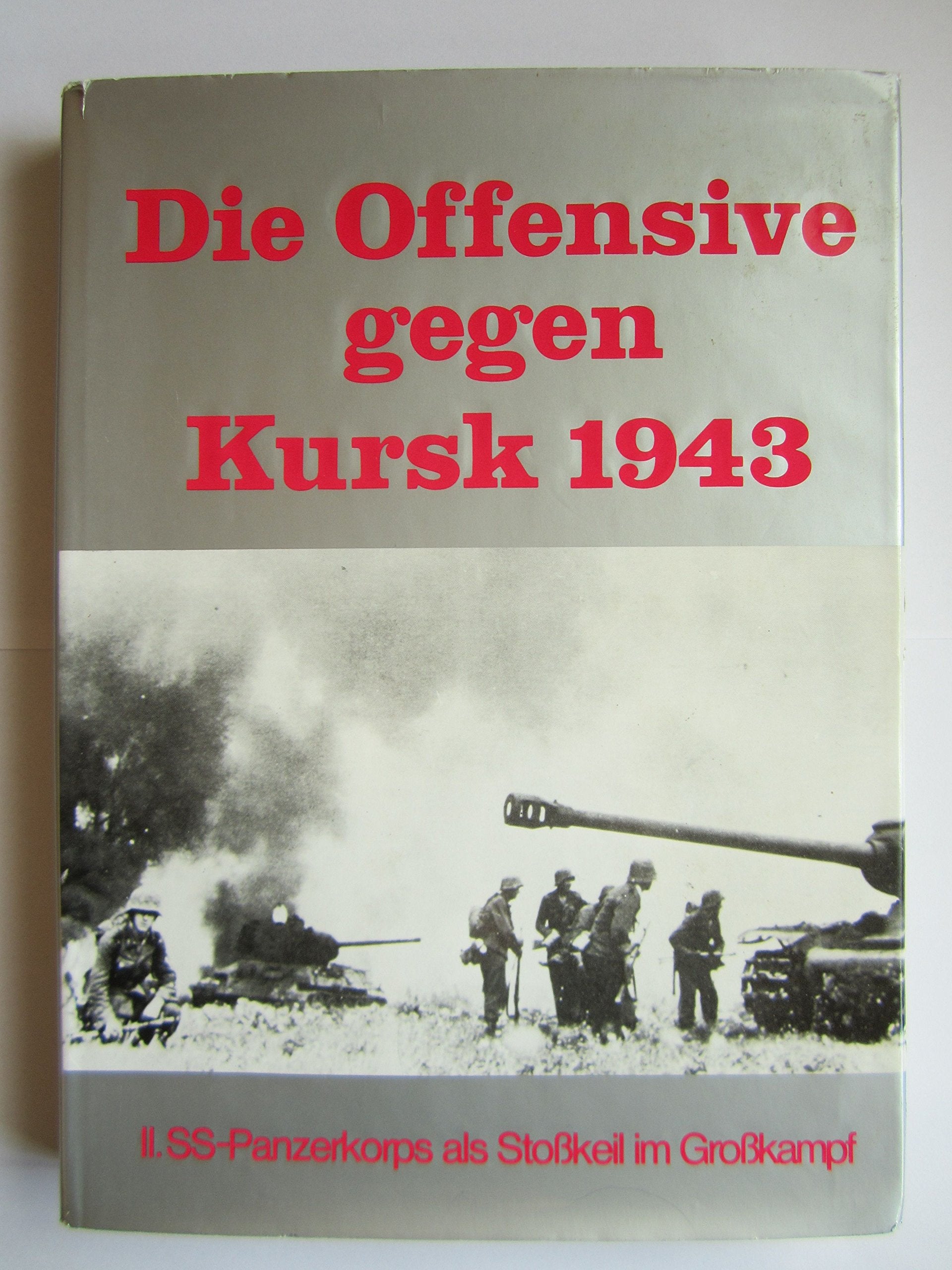 Die Offensive gegen Kursk 1943. II. SS-Panzerkorps als Stoßkeil im Großkampf. book