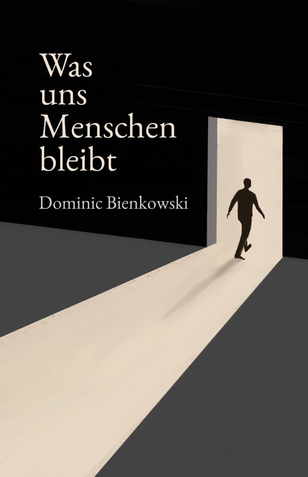 Was uns Menschen bleibt: Ein philosophischer Roman über den Mut, Mensch zu sein Philosophy