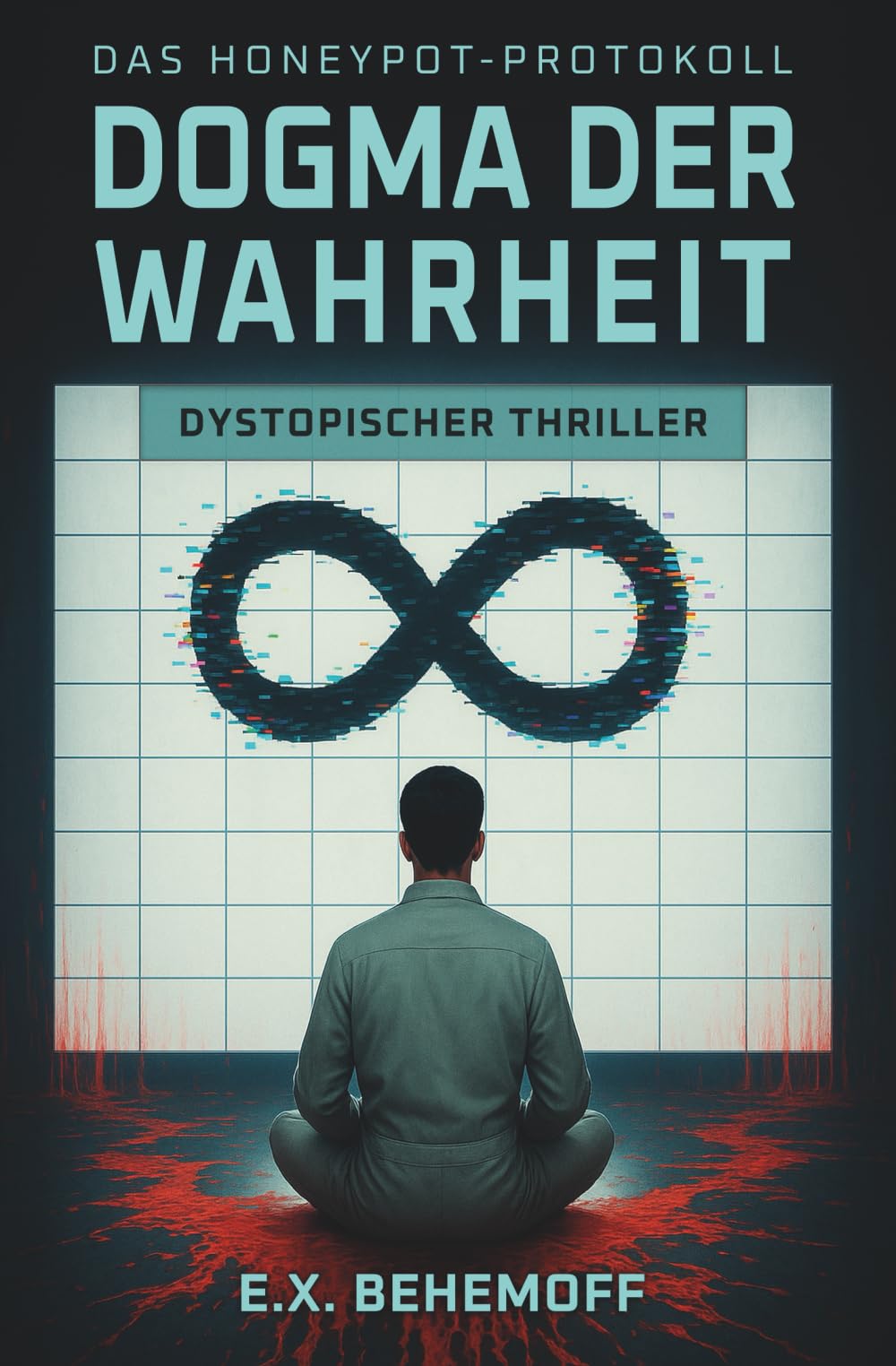 Dogma der Wahrheit: Dystopischer Thriller (Das Honeypot-Protokoll, Band 1) Contemporary literature