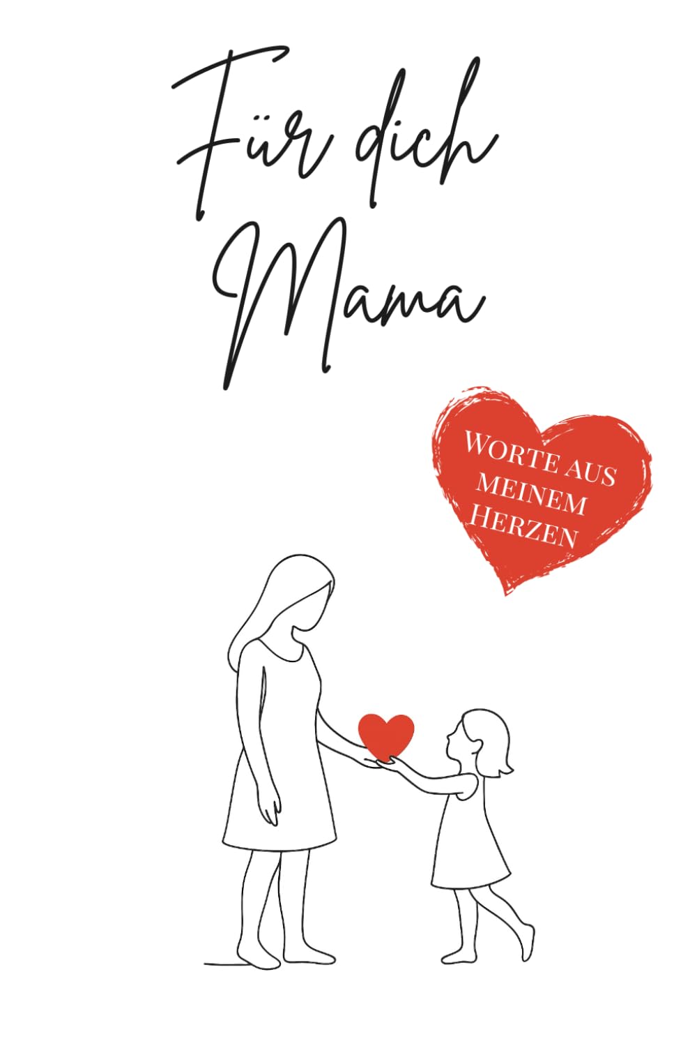 Für dich Mama - Worte aus meinem Herzen Poetry