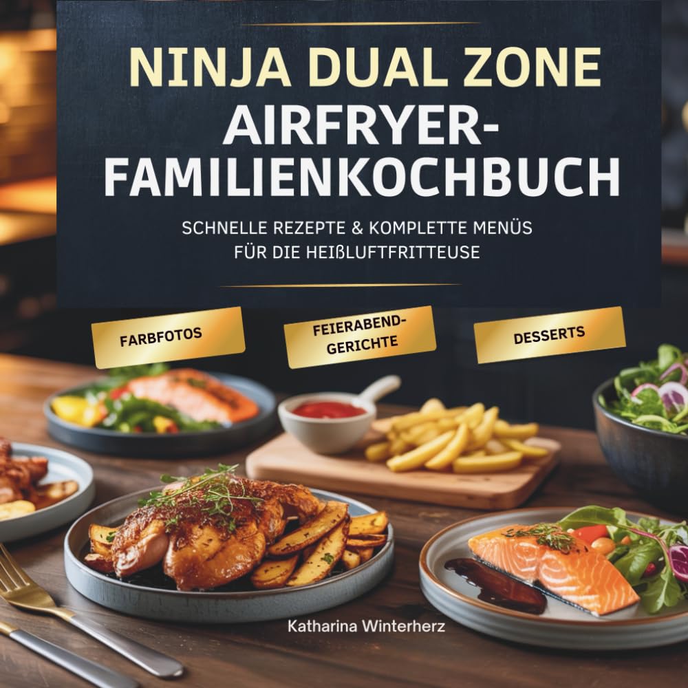 NINJA DUAL ZONE Airfryer Familienkochbuch: Schnelle Rezepte & komplette Menüs für die Heißluftfritteuse Leisure, Home & Garden