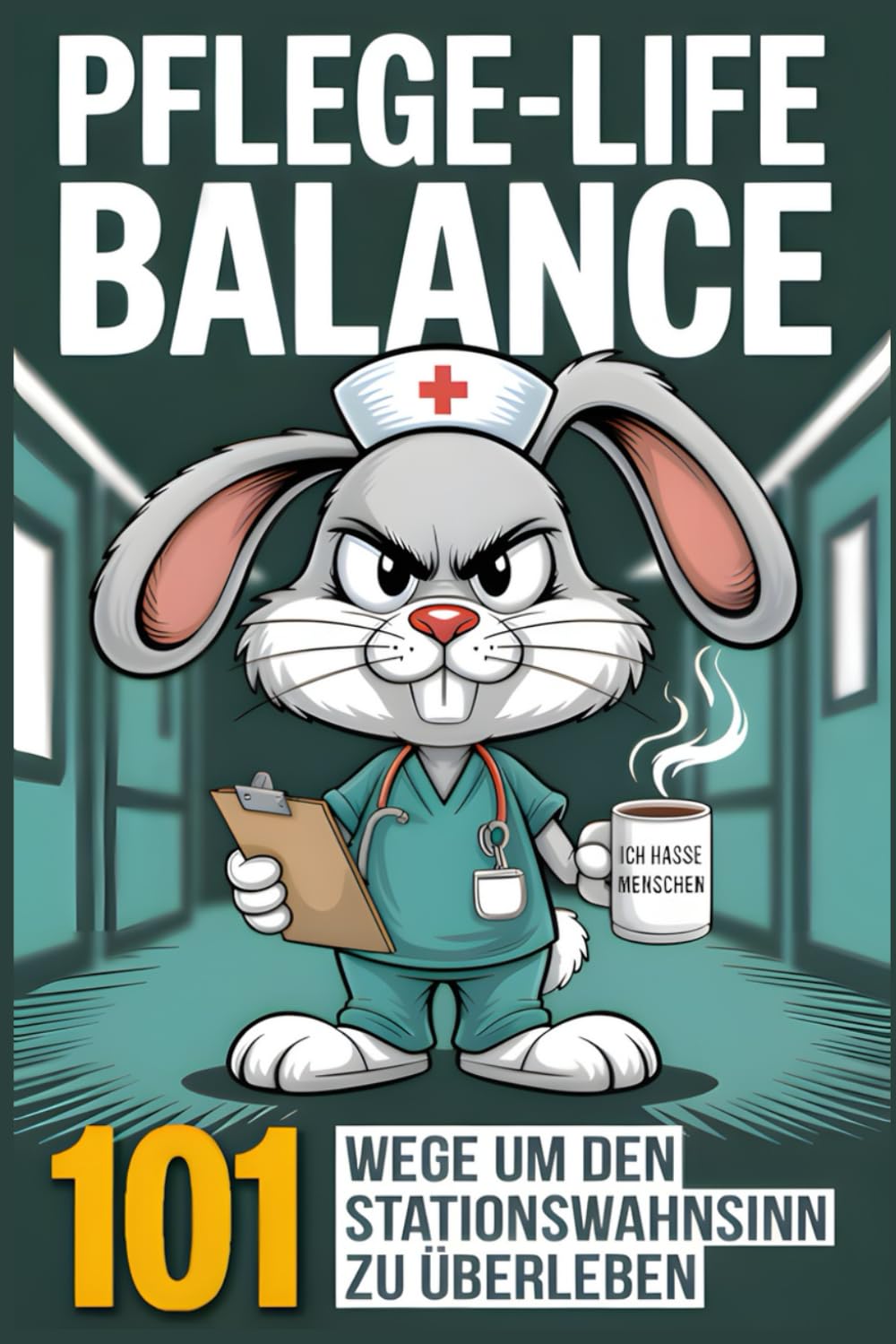 Pflege-Life-Balance - 101 Wege um den Stationswahnsinn zu überleben - Lustiges Geschenk für Pflegekräfte und Krankenschwestern Medicine