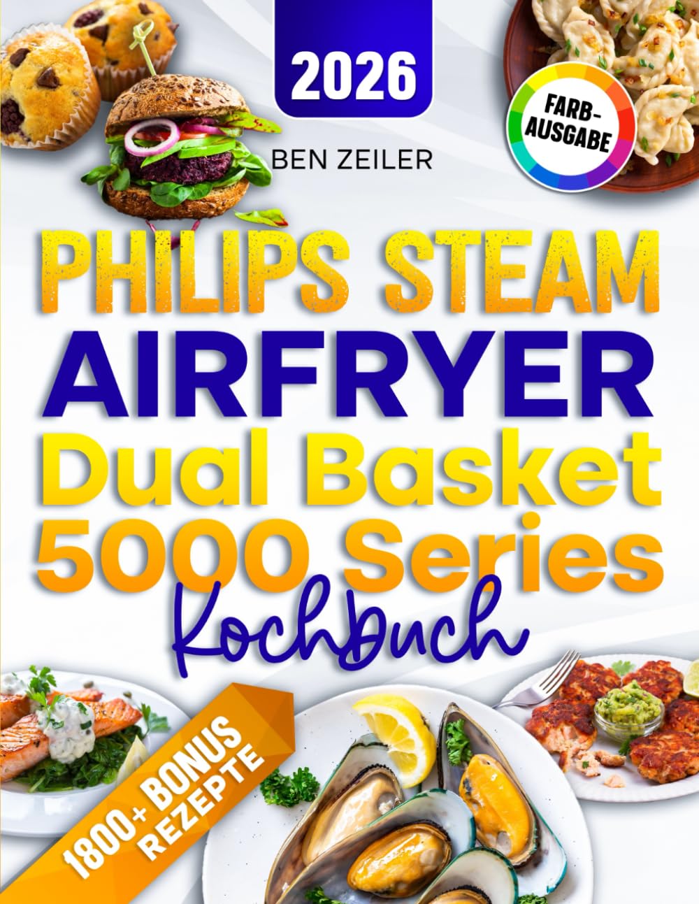 Philips Steam Airfryer Dual Basket 5000 Series Kochbuch: Mit vielen leckeren und einfachen Rezepten kompatibel für die 3000, 4000 & 5000 Serie von Philips | Inkl. Bonus Film, Art & Culture