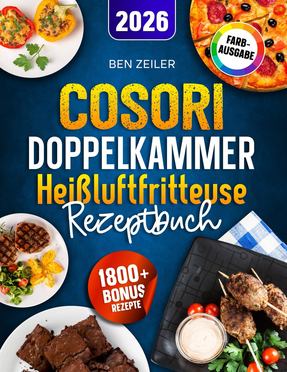 Cosori Doppelkammer Heißluftfritteuse Rezeptbuch: Schnelle, leckere und einfache Rezepte auf 2 Kammern mit dem COSORI Dual Zone Airfryer | ideal für Familien | Inkl. Saucen & Bonus Travel Books