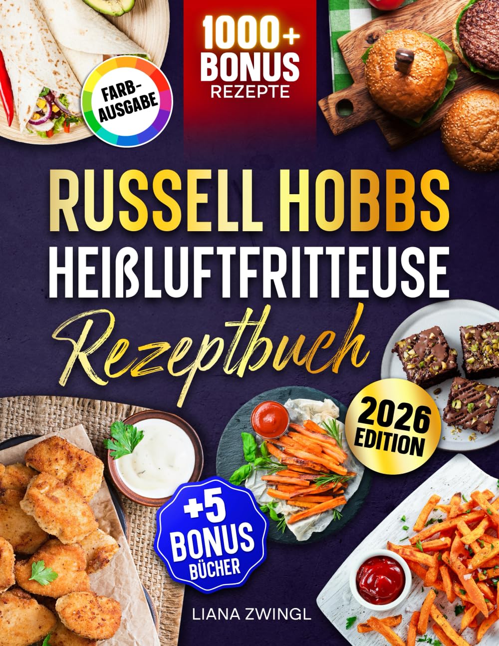 Russell Hobbs Heißluftfritteuse Rezeptbuch: Das große Airfryer Kochbuch mit vielen leckeren Rezepten für die ganze Familie | Inkl. Saucen Rezepte & Bonus Travel Books
