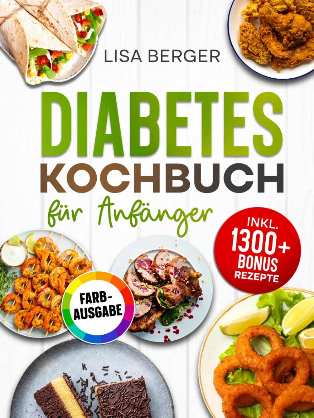 Diabetes Kochbuch für Anfänger: Zuckerarme und herzgesunde Rezepte zur Behandlung von Typ-2-Diabetes & Prädiabetes | Inkl. Nährwertangaben & Bonus Health, Nutrition & Fitness