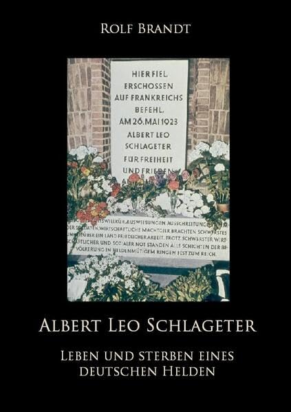 Albert Leo Schlageter: Leben und sterben eines deutschen Helden Natural Sciences