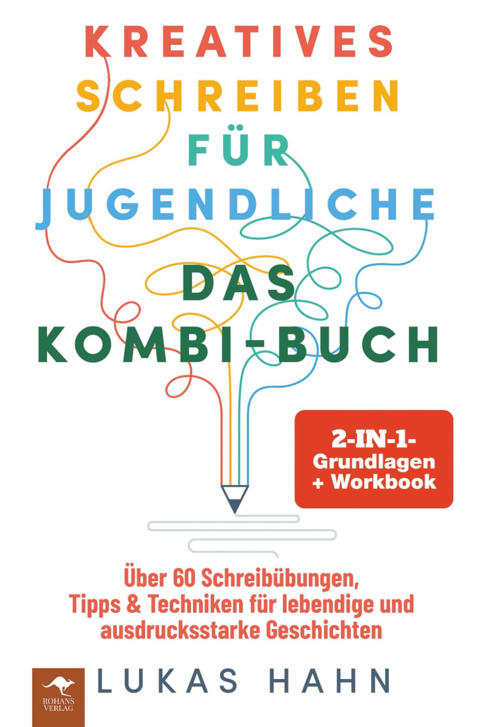 Kreatives Schreiben für Jugendliche - DAS 2-IN-1-KOMBI-BUCH: Education