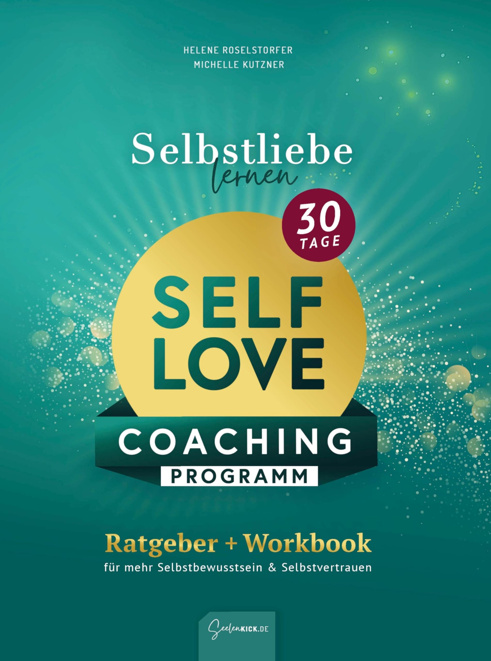 Selbstliebe lernen - Self Love Coaching Programm: 2-in-1 Ratgeber & Workbook Study Guides