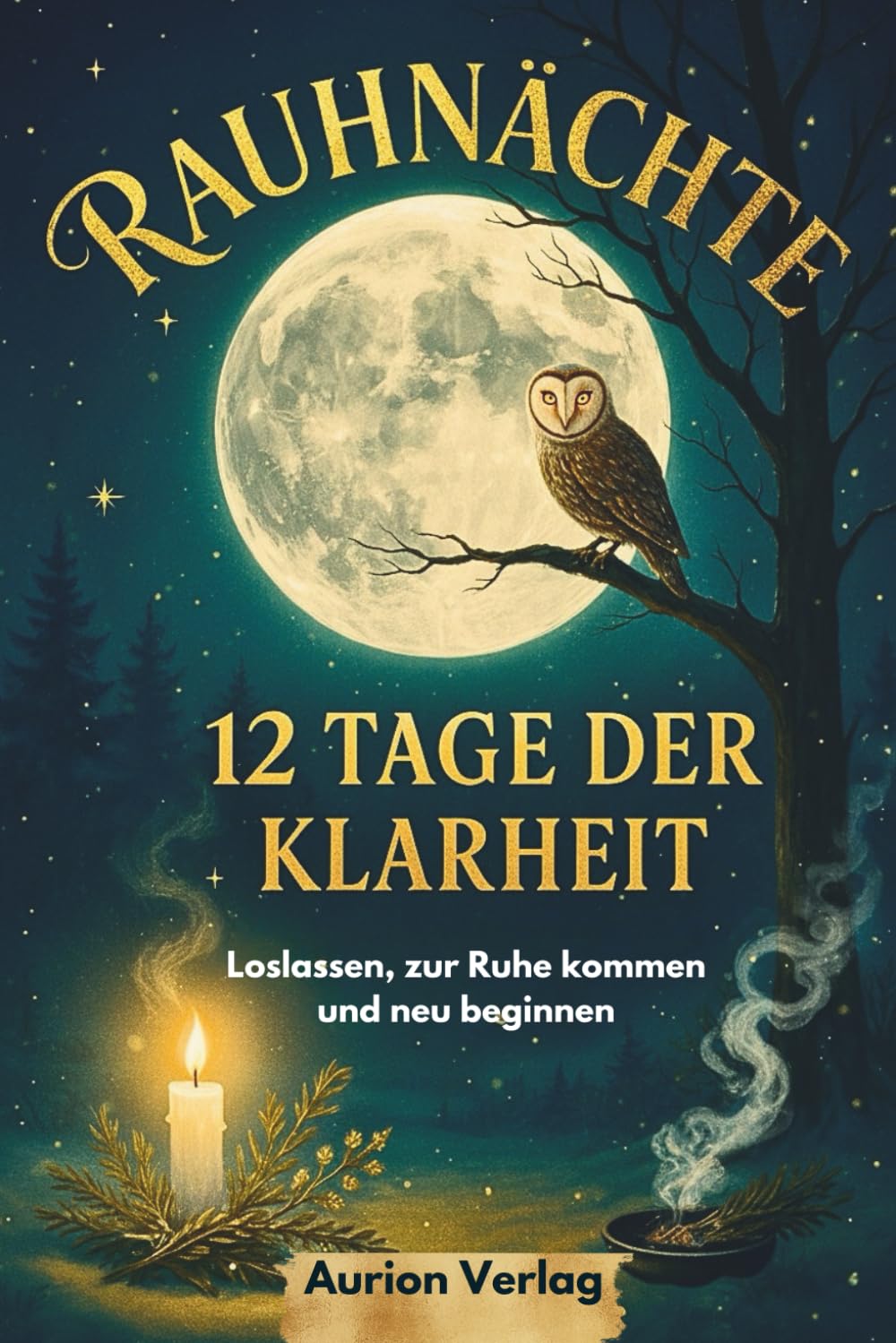 Rauhnächte: 12 Tage der Klarheit - Loslassen, zur Ruhe kommen und neu beginnen Contemporary literature