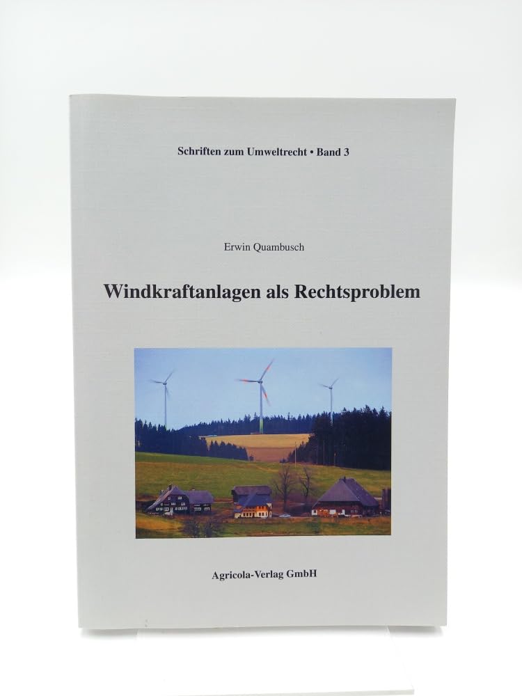 Windkraftanlagen als Rechtsproblem (Umwelt- und Nachbarrecht (Schriften zum Umweltrecht)) Law