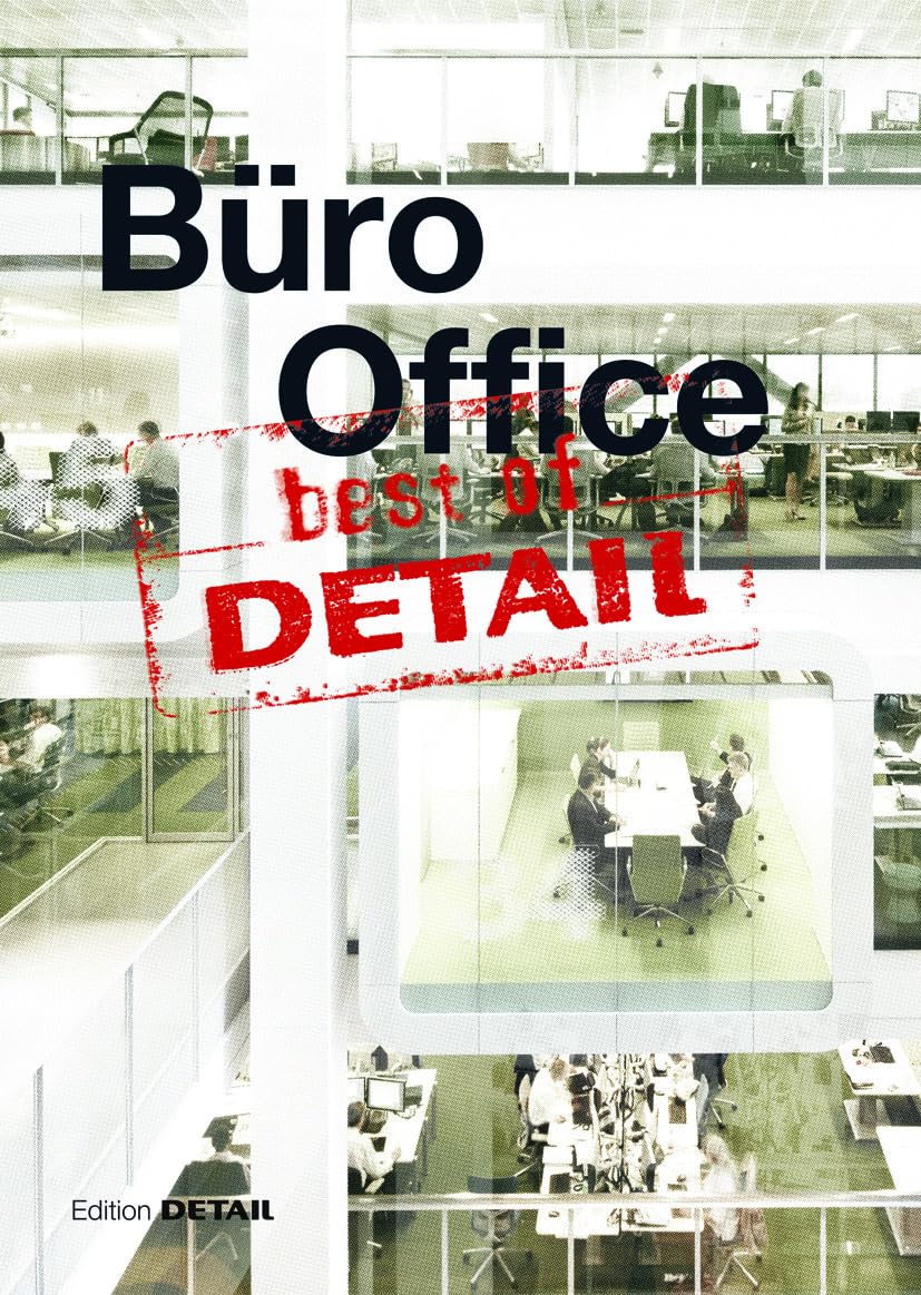 best of Detail: Büro/Office: Ausgewählte Büro-Highlights aus DETAIL / Selected office highlights from DETAIL Architecture