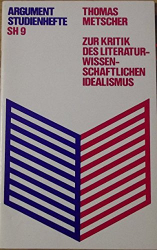 Zur Kritik des literaturwissenschaftlichen Idealismus (Argument-Studienhefte SH) Professional & Reference Books