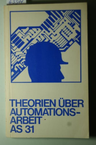 Theorien über Automationsarbeit (Projekt Automation und Qualifikation) Business & Technology
