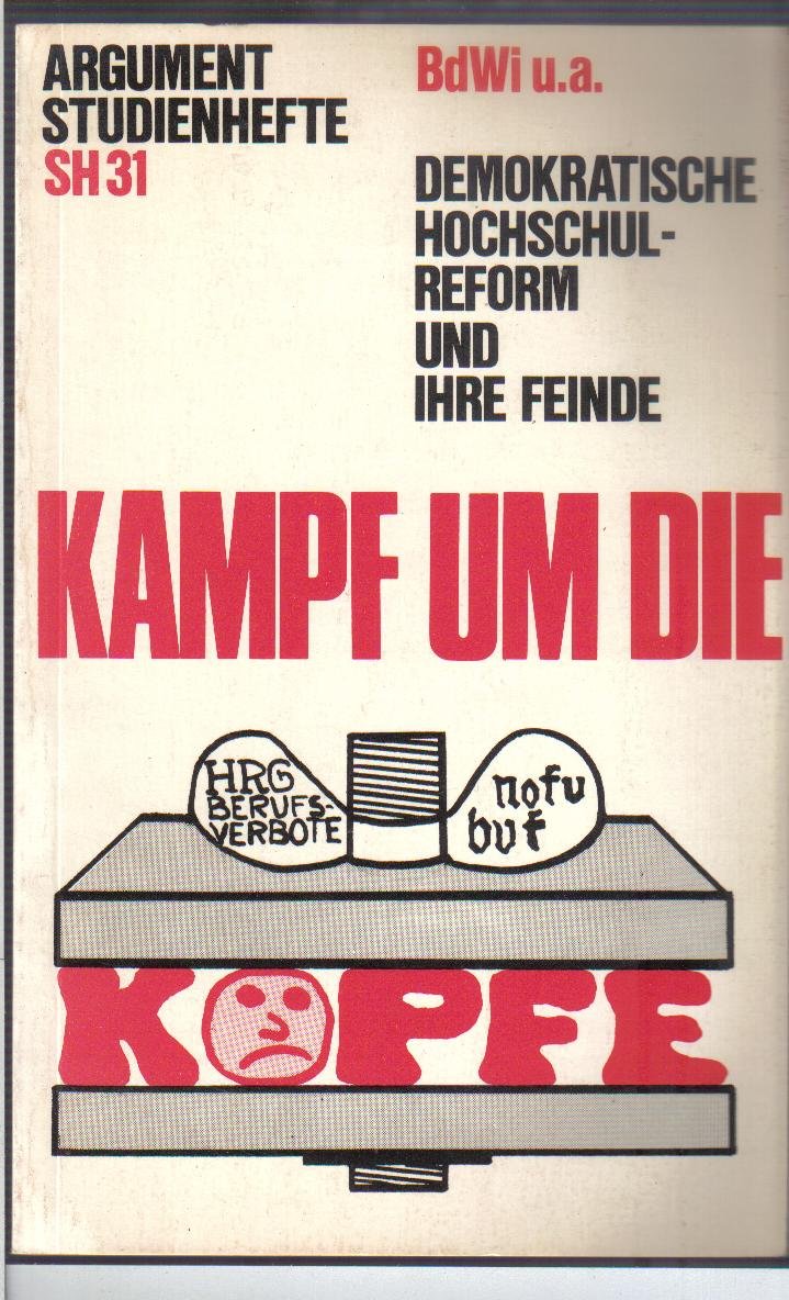 Demokratische Hochschulreform und ihre Feinde: Kampf um die Köpfe (Argument-Studienhefte SH) General education