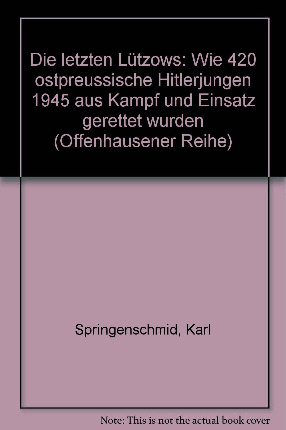 Die letzten Lützows: Wie 420 ostpreussische Hitlerjungen 1945 aus Kampf und Einsatz gerettet wurden (Offenhausener Reihe) book
