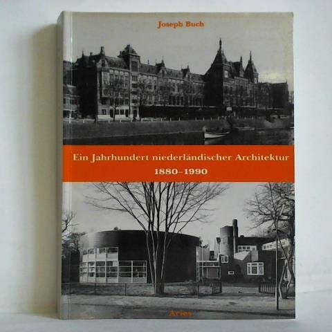 Ein Jahrhundert niederländischer Architektur 1880-1990 Architecture