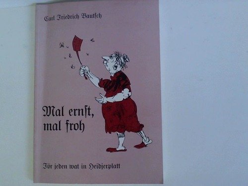 Mal ernst, mal froh: För jeden wat in Heidjerplatt (Schriften zur Uelzener Heimatkunde) Books