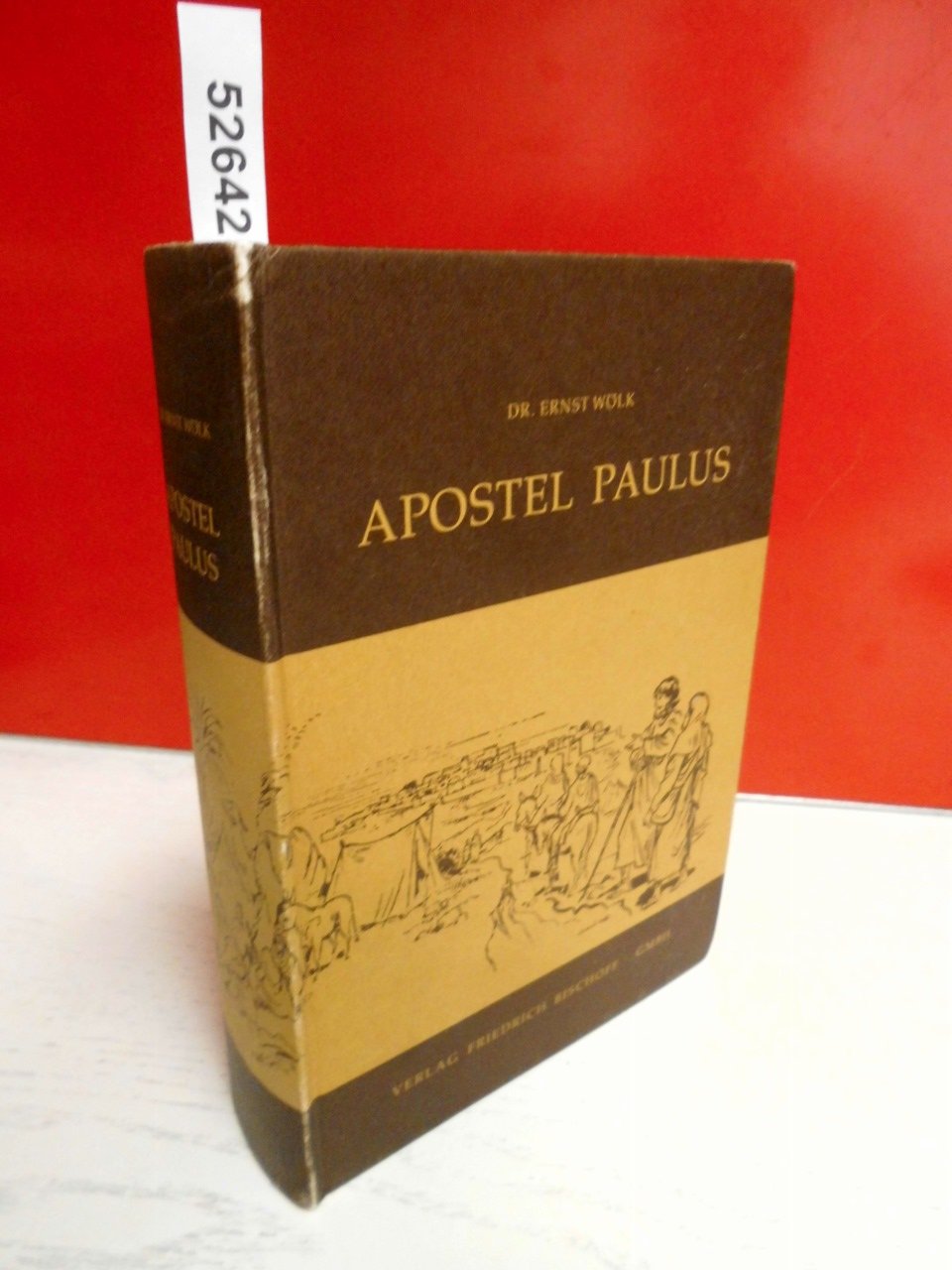 APOSTEL PAULUS - Saulus in Tarsus, Saulus in Jerusalem, Paulus der Apostel Books