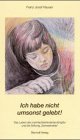 Ich habe nicht umsonst gelebt!: Das Leben der mehrfachbehinderten Brigitte und die Stiftung 'Sonnenhalde' Personalities