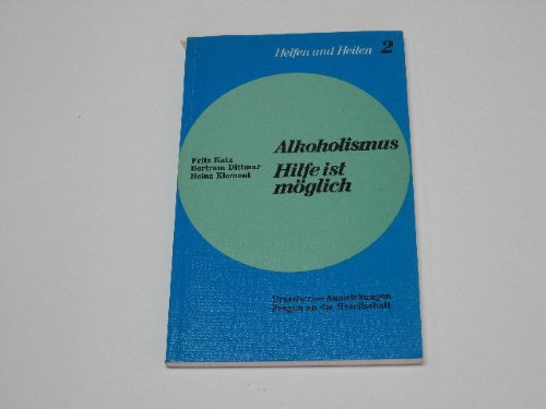 Alkoholismus, Hilfe ist möglich : Ursachen, Auswirkungen, Fragen an d. Gesellschaft. Books