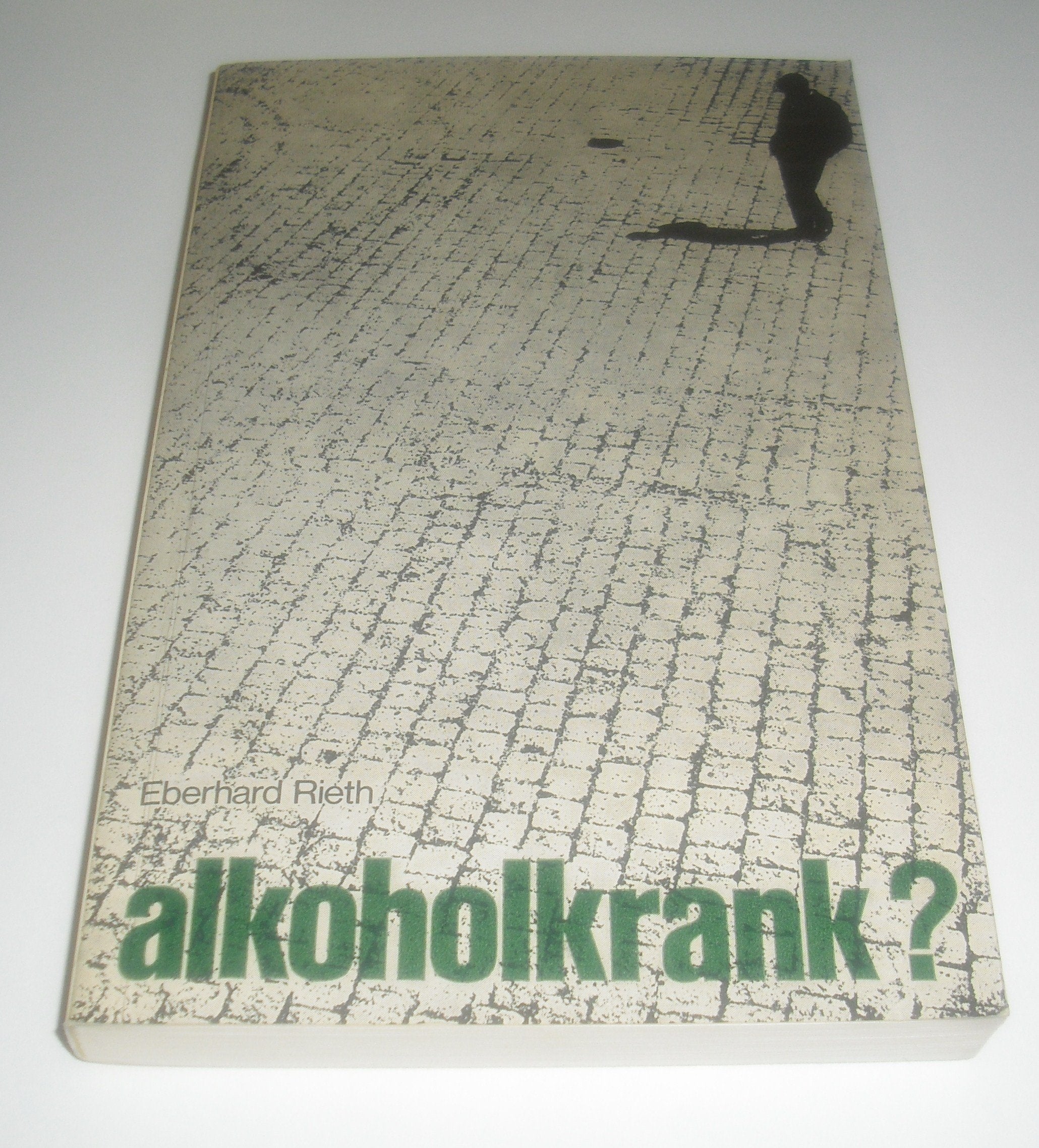 Alkoholkrank? Die heutigen Erkenntnisse über den süchtigen Alkoholiker... Books