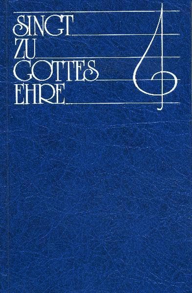 Singt zu Gottes Ehre: Liederbuch mit 407 Liedern, Kanons und Chorussen Religion & Esotericism