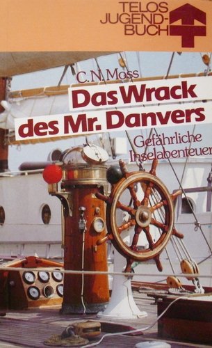 Das Wrack des Mr. Danvers - Gefährliche Inselabenteuer (TELOS-Jugendbuch) Books