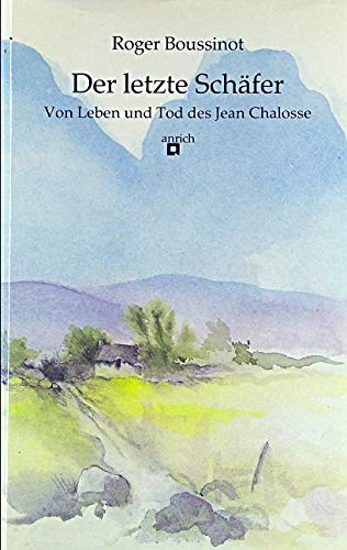 Der letzte Schäfer. Vom Leben und Tod des Jean Chalosse Books