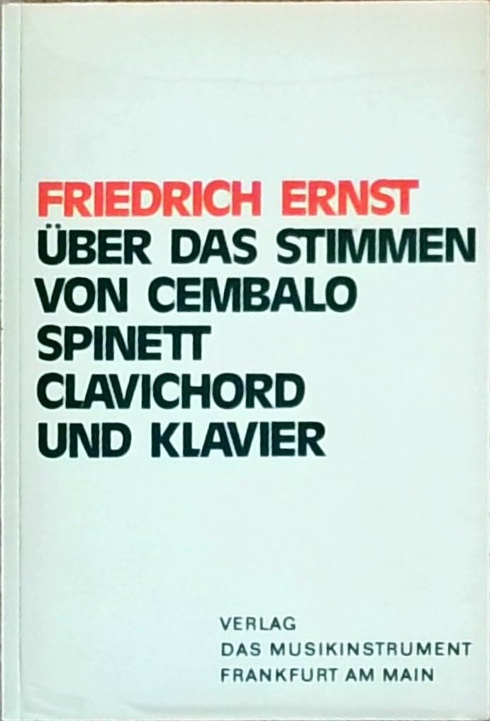 Über das Stimmen von Cembalo, Spinett, Klavichord und Klavier Arts & Music
