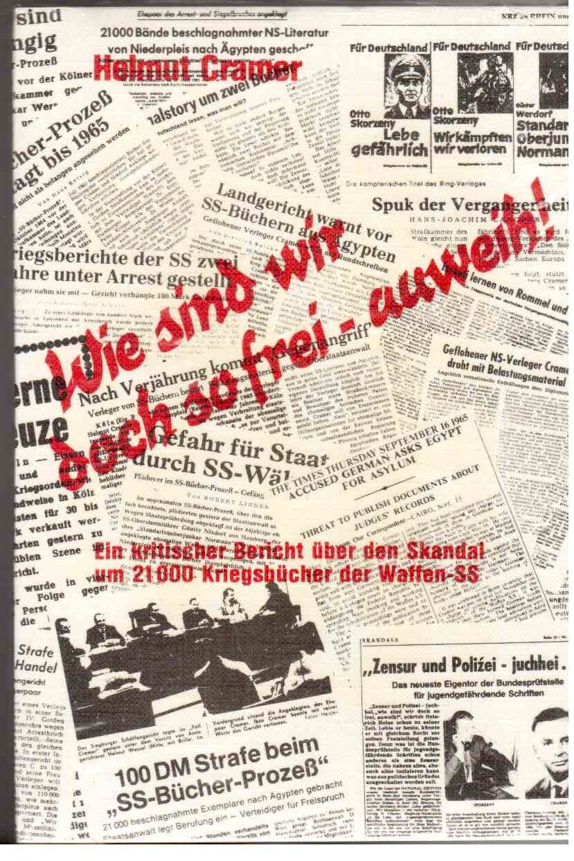Wie sind wir doch so frei, auweih! : Ein kritischer Bericht über den Skandal um 21000 Kriegsbücher der Waffen-SS. Books