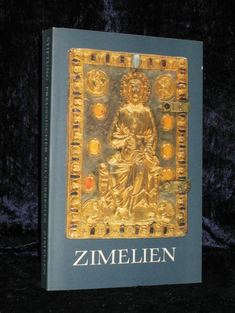 Zimelien. Abendländische Handschriften des Mittelalters aus den Sammlungen der Stiftung Preussischer Kulturbesitz Berlin Books