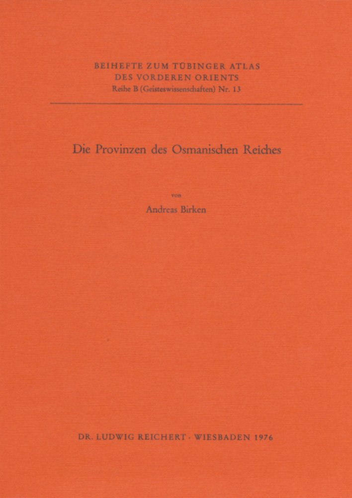 Die Provinzen Des Osmanischen Reiches (Tubinger Atlas Des Vorderen Orients) Social Sciences